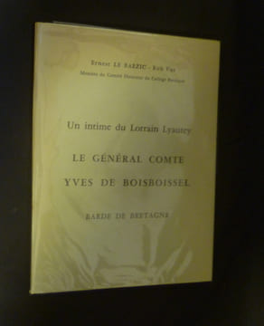 Un intime du Lorrain Lyautey le général comte Yves de Boisboissel, barde de Bretagne. Le Barzic Ernest