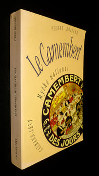 Le Camembert, mythe national. Boisard Pierre