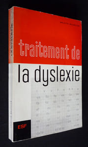 Traitement de la dyslexie à l'usage des parents, des instituteurs et des rééducateurs