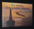 La Route des quatre phares : Cordouan, Les Baleines, Chassiron, La Coubre. Faille René