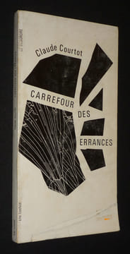 Carrefour des errances. Courtot Claude