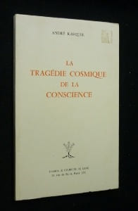 La tragédie cosmique de la conscience. Karquel André
