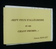 'Sept feux d'allégresse et un chant promis...'. Maillet Jeanne