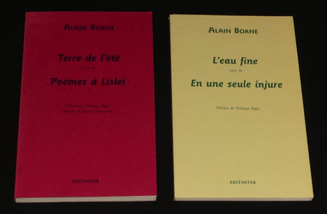 Deux ouvrages d'Alain Borne, terre de l'été-Poèmes à Lisleio et L'eau fine-En une seule injure. Borne Alain