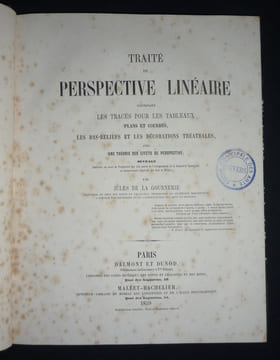 Traité de perspective linéaire contenant les tracés pour les tableaux, plans et courbes, les bas-reliefs et les décorations théâtrales, avec une ...