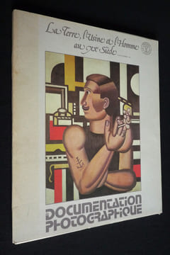 La Documentation photographique (n°6013, octobre 1974) : La Terre, l'usine et l'homme au XXe siècle. Collectif