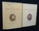 Le roi de Rome (2 volumes). Aubry Octave