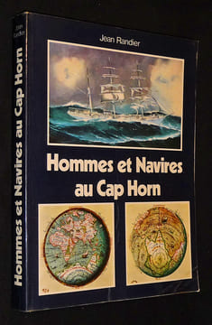 Hommes et navires au Cap Horn. Randier Jean
