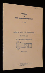 Eléments pour une préhistoire du nord-est de l'Armorique bretonne (Les dossiers du Centre Régional Archéologique d'Alet. C. 1980)