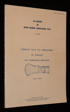 Eléments pour une préhistoire du nord-est de l'Armorique bretonne (Les dossiers du Centre Régional Archéologique d'Alet. C. 1980). Collectif