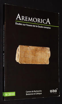 Aremorica - Etudes sur l'ouest de la Gaule Romaine (n°4, 2010). Collectif