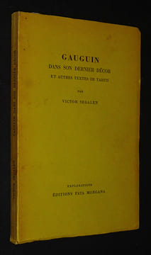 Gauguin dans son dernier décor et autres textes de Tahiti. Segalen Victor
