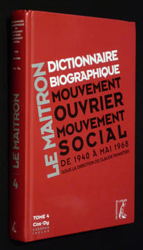 Le Maitron. Dictionnaire biographique. Mouvement ouvrier, mouvement social, de 1940 à mai 1968, Tome 4 (avec le CD). Collectif,Pennetier Claude