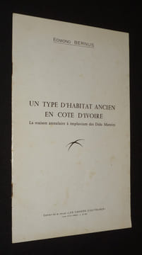 Un type d'habitat ancien en Côte d'Ivoire. La maison annulaire à impluvium des Dida Mamini. Bernus Edmond