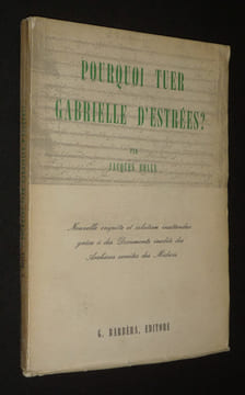 Pourquoi tuer Gabrielle d'Estrées ?. Bolle Jacques
