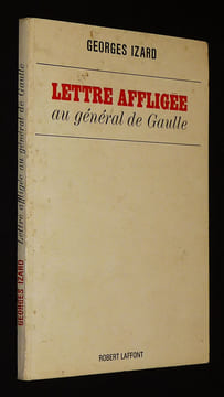 Lettre affligée au Général de Gaulle. Izard Georges