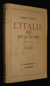 L'Italie telle que je l'ai vue de 1914 à 1944. Sforza Carlo
