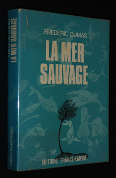 La Mer sauvage. Dumas Frédéric