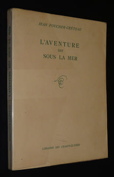 L'Aventure est sous la mer. Foucher-Créteau Jean