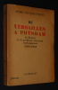 De Versailles à Potsdam : La France et le problème allemand contemporain, 1919-1945. François-Poncet André