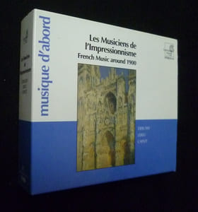 Les musiciens de l'impressionnisme. French music around 1900 (coffret 3 CD)
