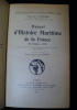 Manuel d'histoire maritime de la France des origines à 1815. Éléments d'histoire maritime et coloniale contemporaine (1815-1914) (2 volumes). Reussner ...
