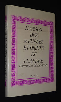 L'Argus des meubles et objets de Flandre, d'Artois et de Picardie. Deflassieux Françoise