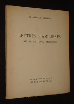 Lettres familières : Aix-en-Provence - Marseille. Brosses Charles de
