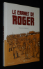 Le Carnet de Roger. Bournier Isabelle,Silloray Florent