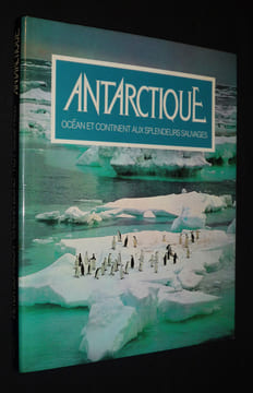 Antarctique : Océan et continent aux splendeurs sauvages. Bond Creina,Siegfried Roy