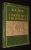 Le Guide des carrières coloniales. Collectif