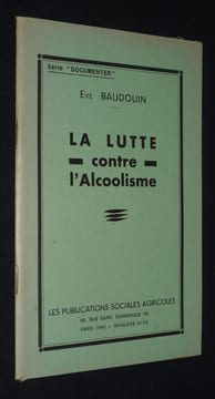 La Lutte contre l'alcoolisme. Baudouin Eve