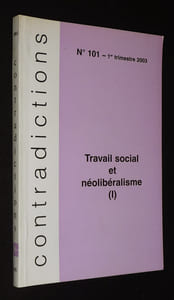 Contradictions (n°101, 1er trimestre 2003) : Travail social et néolibéralisme (I)