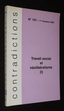 Contradictions (n°101, 1er trimestre 2003) : Travail social et néolibéralisme (I). Collectif