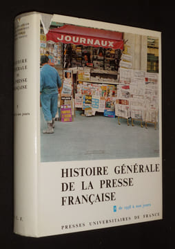 Histoire générale de la presse française. Tome 5 : de 1958 à nos jours. Bellanger Claude,Godechot Jacques,Guiral Pierre,Terrou Fernand