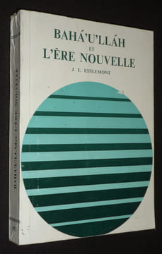 Baha'u'llah et l'ère nouvelle. Esslemont J.E.