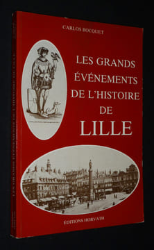 Les Grands événements de l'histoire de Lille. Bocquet Carlos