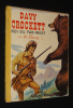 Davy Crockett roi du far-west. Disney Walt