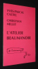 L'Atelier Beaumanoir. Castel Yves-Pascal,Millet Christian