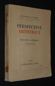 Perspective artistique. Tome 1 : Principes et méthodes