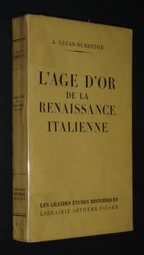 L'Age d'or de la Renaissance italienne. Lucas-Dubreton J.