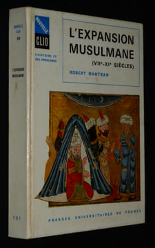 L'Expansion Musulmane (VIIe-XIe siècles). Mantran Robert