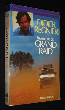 L'Aventure du Grand Raid. Regnier Didier
