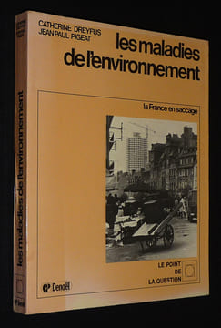 Les Maladies de l'environnement : La France en saccage. Dreyfus Catherine,Pigeat Jean-Paul
