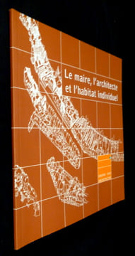 Le maire, l'architecte et l'habitat individuel. collectif
