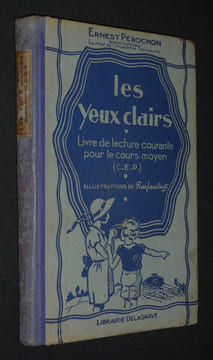 Les Yeux clairs. Livre de lecture courante pour le cours moyen (C.E.P.). Pérochon Ernest