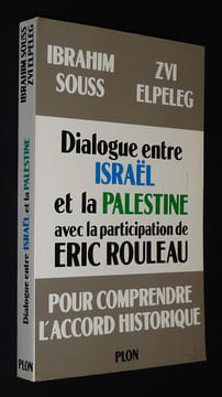 Dialogue entre Israël et la Palestine. Elpeleg Zvi,Souss Ibrahim