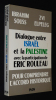 Dialogue entre Israël et la Palestine. Elpeleg Zvi,Souss Ibrahim