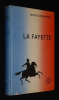 La Fayette : Une vie au service de la liberté. Debû-Bridel Jacques