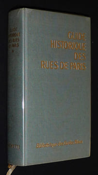 Guide historique des rues de Paris. Braibant Charles,Le Moël Michel,Mirot Albert
